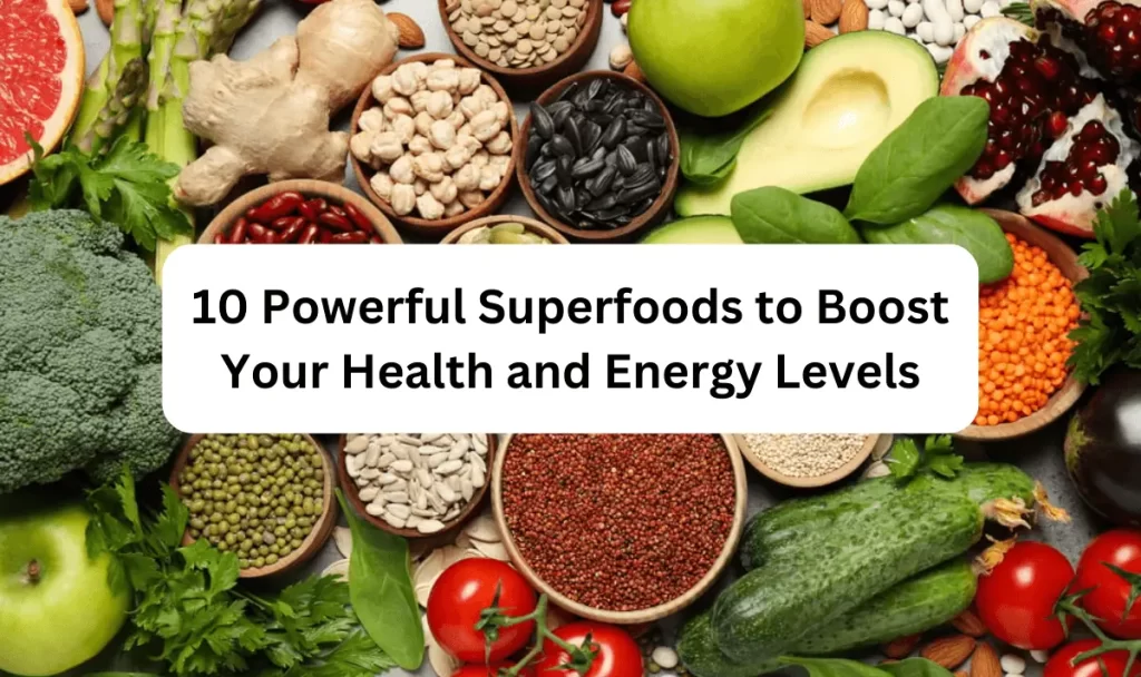 Powerful Superfoods